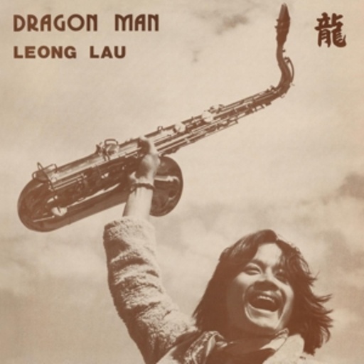 Leong Lau – Dragon Man