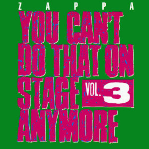 Frank Zappa – You Can't Do That On Stage Anymore, Vol. 3