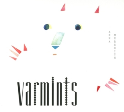 Anna Meredith – Varmints