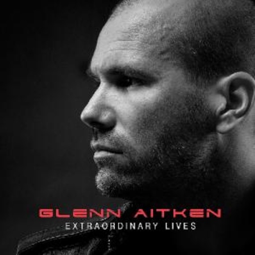 Glenn Aitken – Extraordinary Lives
