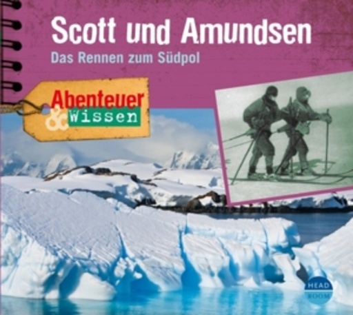 Diverse – Abenteuer & Wissen: Scott und Amundsen - Das Rennen zum Südpol