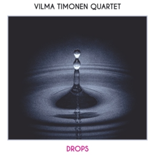 Vilma Tiomonen Quartet – Drops