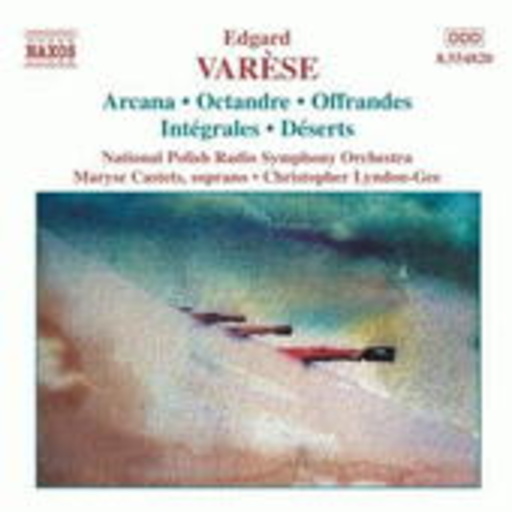 Christopher Lyndon-Gee/Polish National Symphony Orchestra – Arcana/Intégrales/Déserts