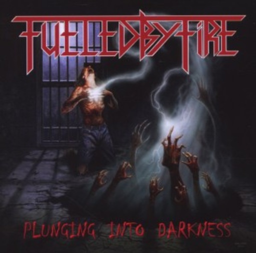 Fueled By Fire – Plunging Into Darkness