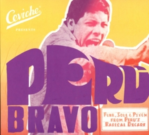Diverse – Peru Bravo: Funk, Soul & Psych From Perus Radical Decade