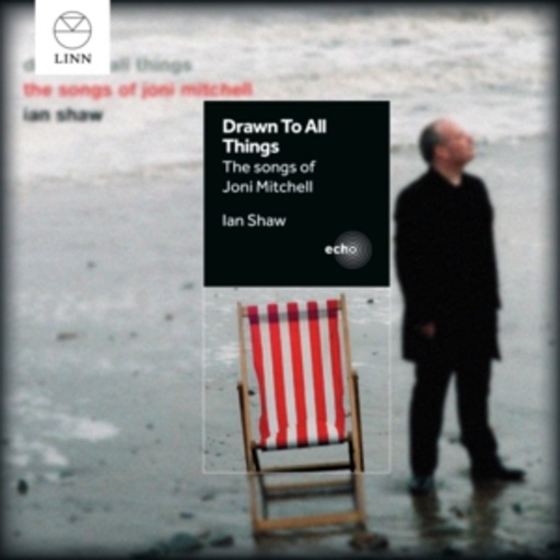 Ian Shaw – Drawn To All Things - The Songs Of Joni Mitchell