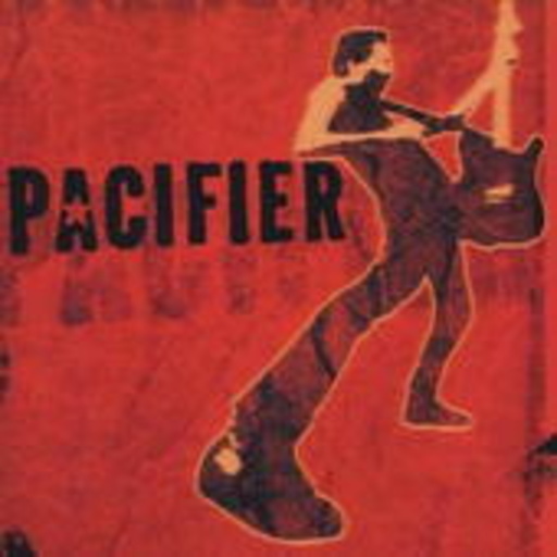 Pacifier – Pacifier