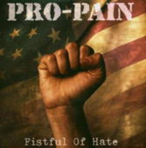 Pro-Pain – Fistful Of Hate