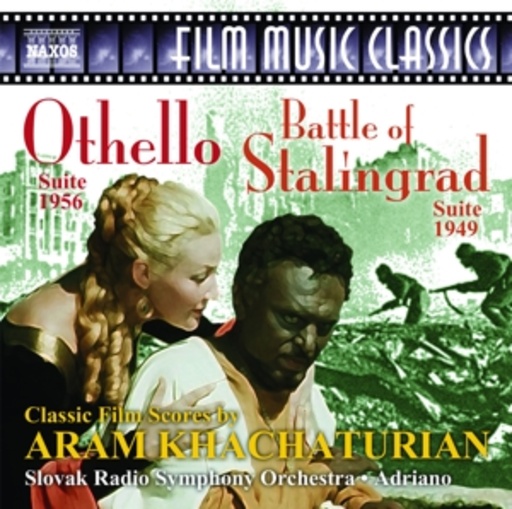 Slovak Radio Symphony Orchestra/Adriano – Battle of Stalingrad/Othello - Classic Film Scores By Aram Khatchaturian