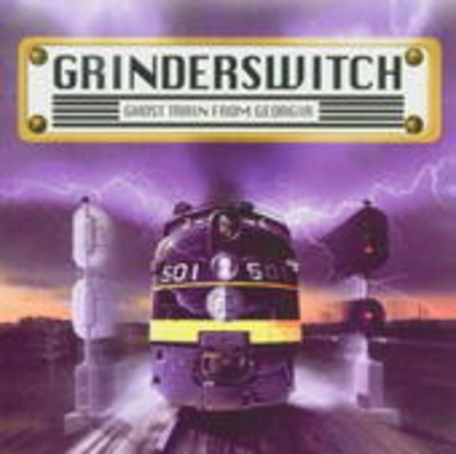 Grinderswitch – Ghost Train From Georgia