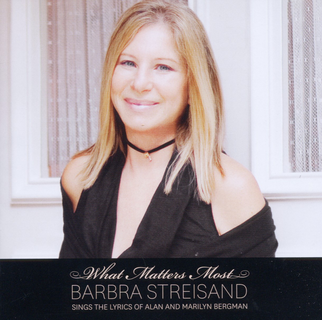 Barbra Streisand – What Matters Most - Barbra Streisand Sings The Lyrics Of Alan & Marilyn Bergman