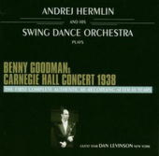 Swing Dance Orchestra – Benny Goodmans Original Carnegie Hall Concert