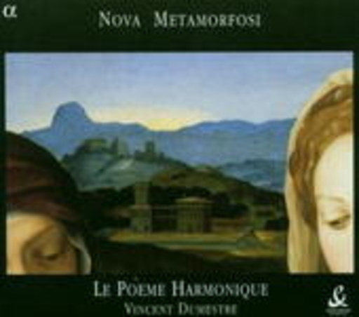Vincent Dumestre/Le Poème Harmonique – Nova Metamorfosi