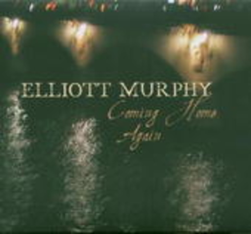 Elliott Murphy – Coming Home Again