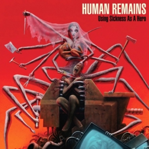Human Remains – Using Sickness As A Hero
