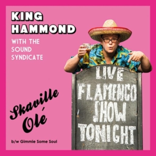 King Hammond With The Sound Syndicate – Skaville Ole