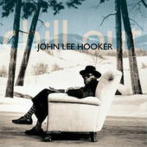 John Lee Hooker – Chill Out