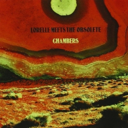 Lorelle Meets The Obsolete – Chambers
