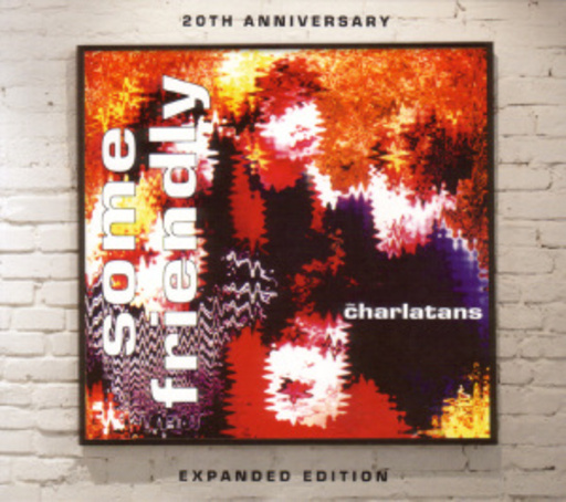 The Charlatans – Some Friendly - 20th Anniversary Expanded Edition