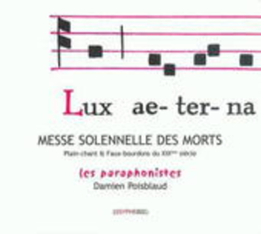 Les Paraphonistes/Damien Poisblaud – Lux Aeterna: Messe Solennelle Des Morts