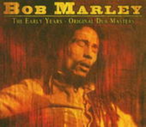 Bob Marley – The Early Years - Original Dub Masters
