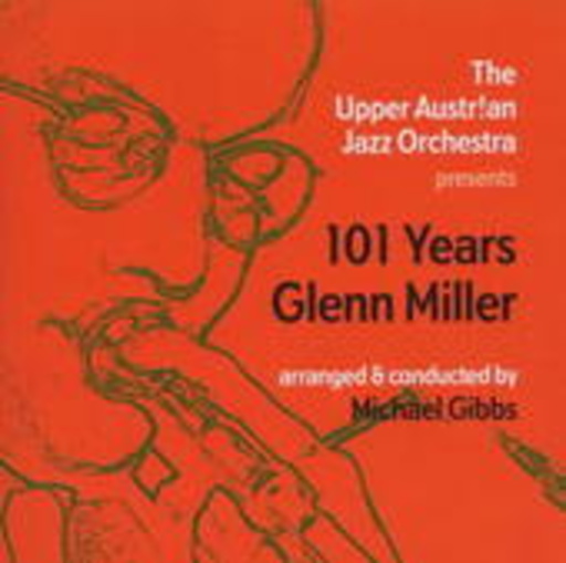 Upper Austrian Jazz Orchestra – 101 Years Glenn Miller