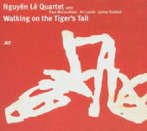 Nguyên Lê Quartet – Walking On The Tiger's Tail