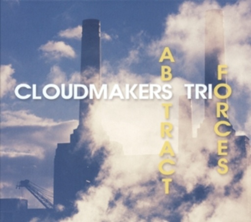 Cloudmakers Trio – Abstract Forces