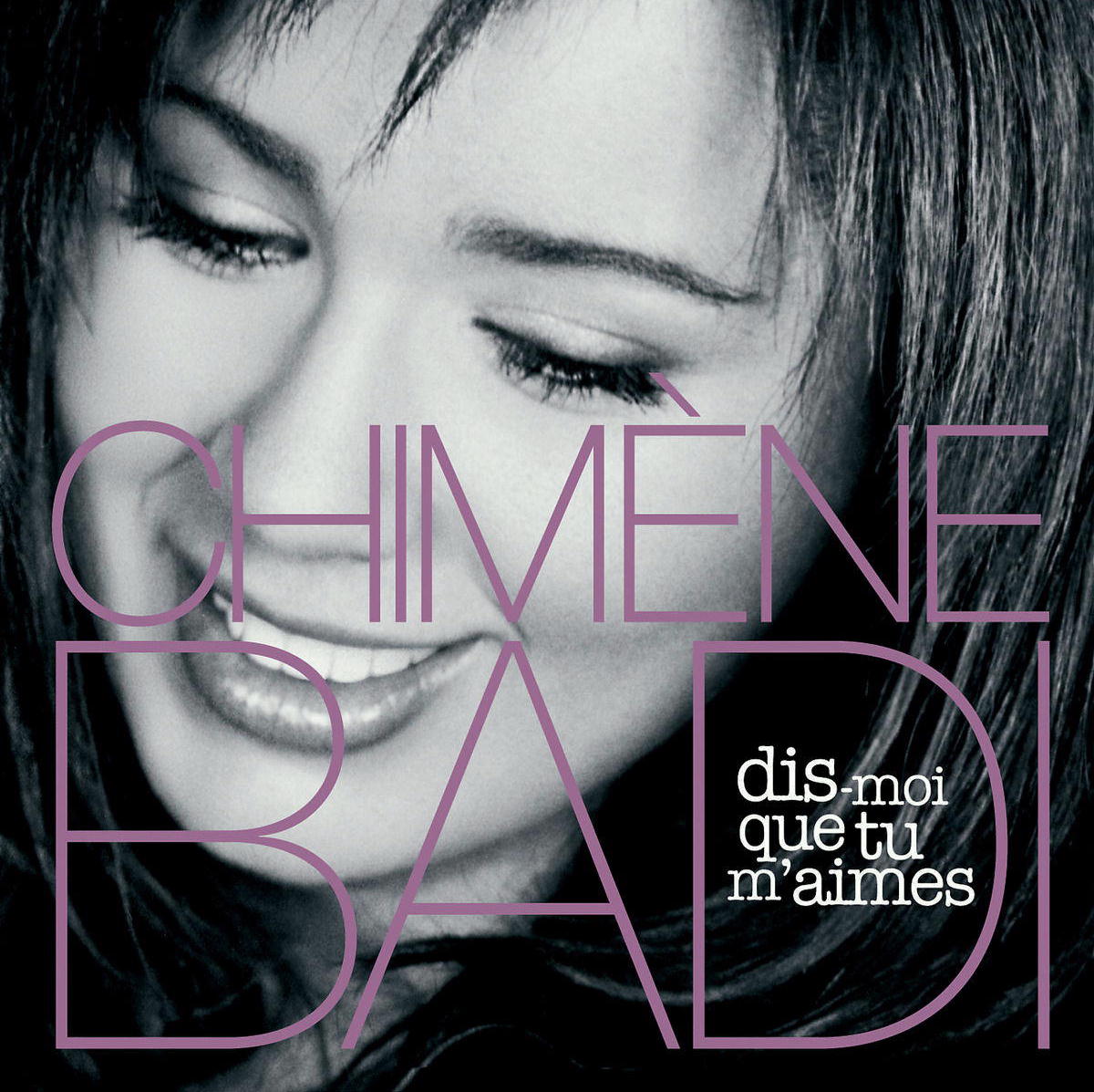 Chimène Badi – Dis-Moi Que Tu M'Aimes