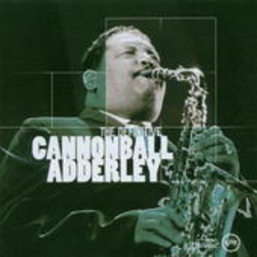 Cannonball Adderley – The Definitive