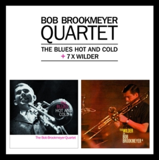 Bob Brookmeyer Quartet – The Blues Hot And Cold/7 x Wilder