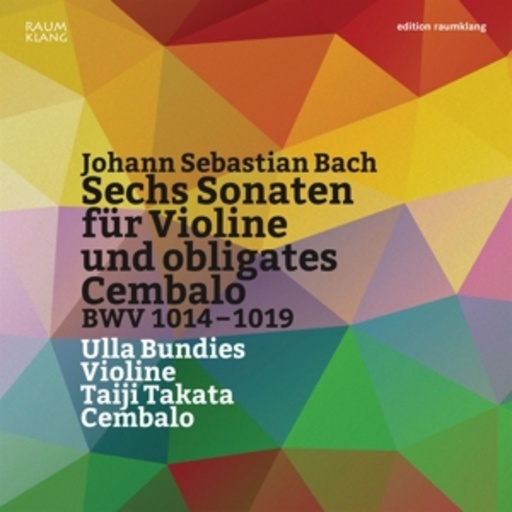 Ulla Bundies/Tajii Takata – Sechs Sonaten für Violine und obligates Cembalo
