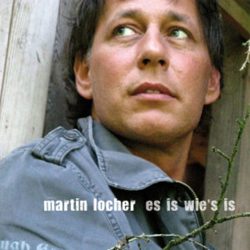 Martin Locher – Es is wie's is