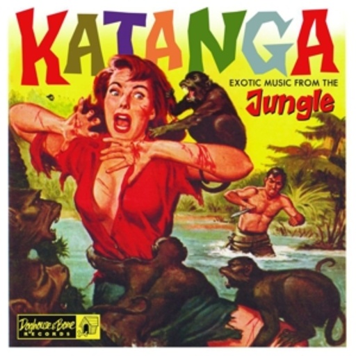 Diverse – Katanga - Exotic Music From The Jungle