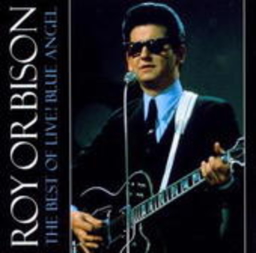 Roy Orbison – The Best Of Live! Blue Angel
