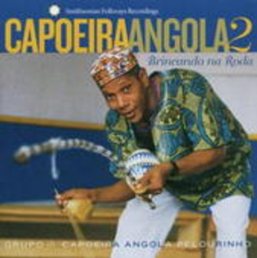 Grupo Di Capoeira Angola Pelourinho – Bricando Na Roda: Capoeira Angola 2