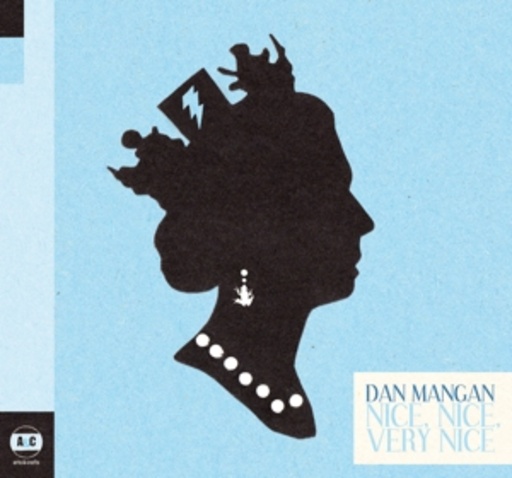 Dan Mangan – Nice, Nice, Very Nice