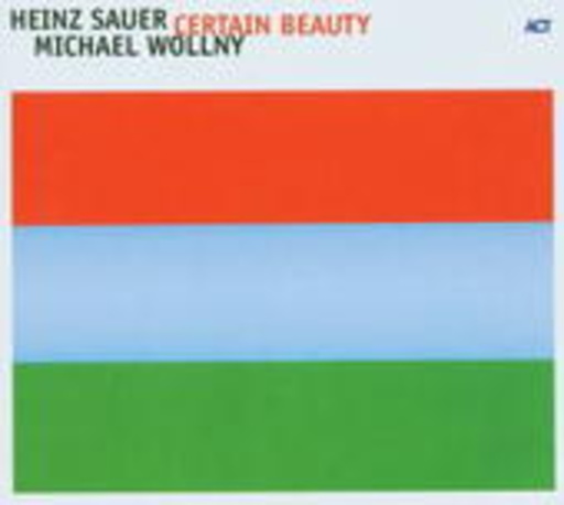 Heinz Sauer & Michael Wollny – Certain Beauty