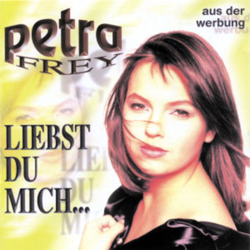 Petra Frey – Liebst du mich...