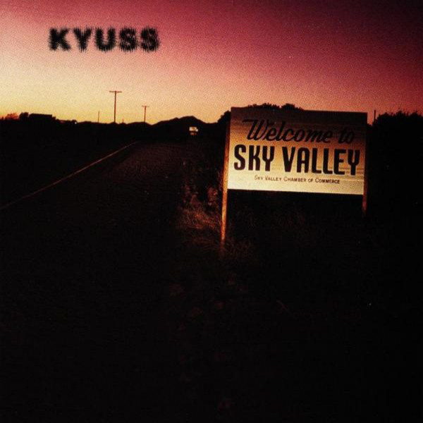 Kyuss – Welcome To Sky Valley