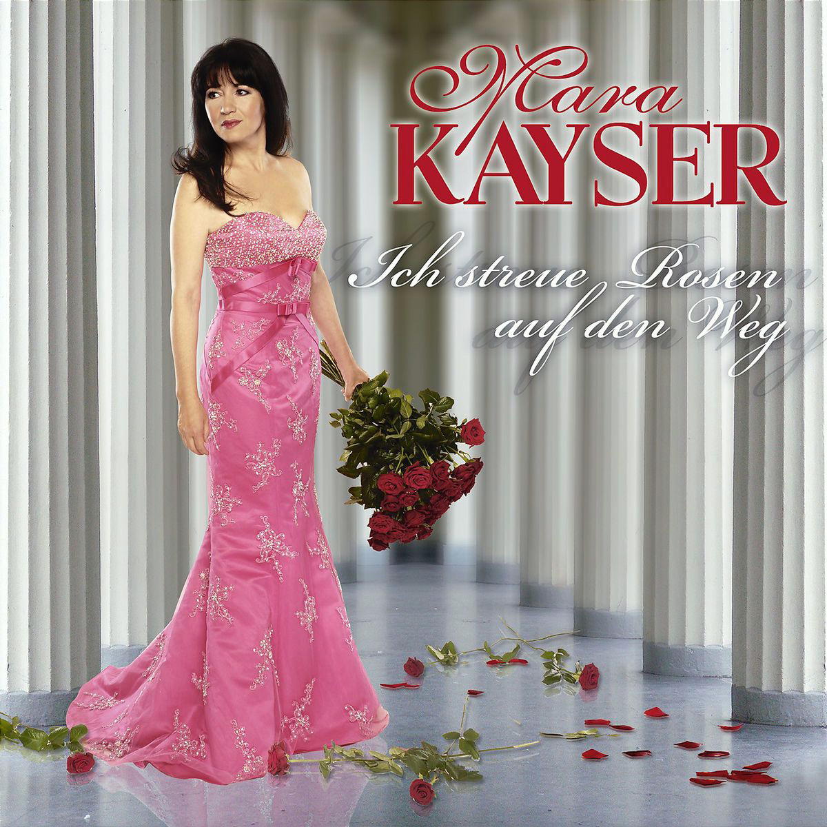 Mara Kayser – Ich streue Rosen auf den Weg