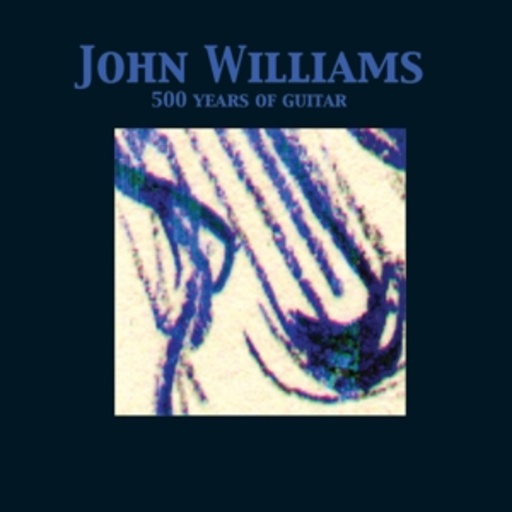John Williams – 500 Years Of Guitar