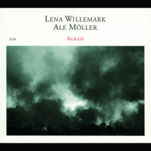 Lena Willemark & Ale Möller – Agram