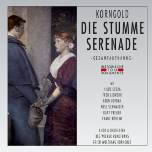 Wolfgang Korngold – Die stumme Serenade (GA 1951 aus Wien)