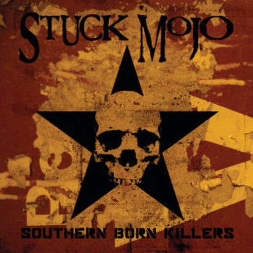 Stuck Mojo – Southern Born Killers