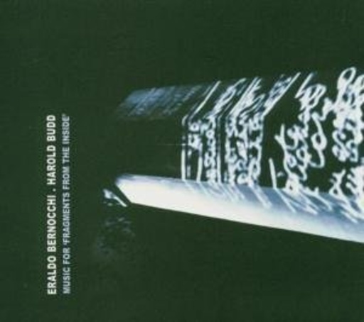 Harold Budd & Eraldo Bernocchi – Music For Fragments From The Inside