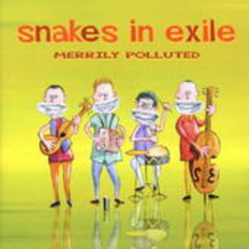 Snakes In Exile – Merrily Polluted