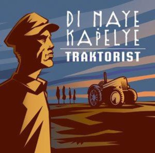 Di Naye Kapelye – Traktorist