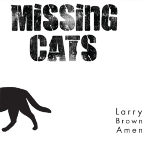 Missing Cats – Larry Brown Amen