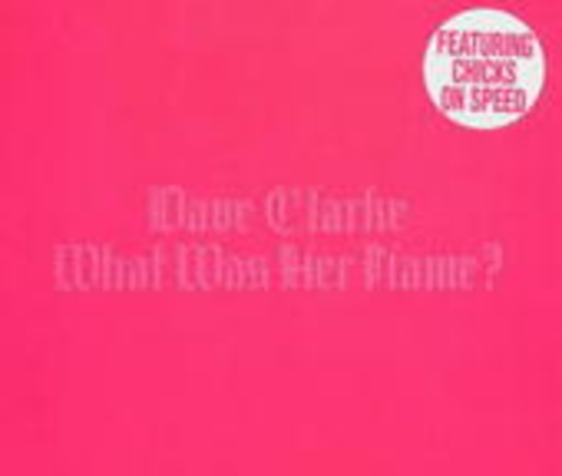 Dave Clarke – What Was Her Name